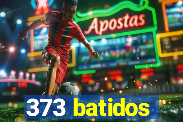 373 batidos